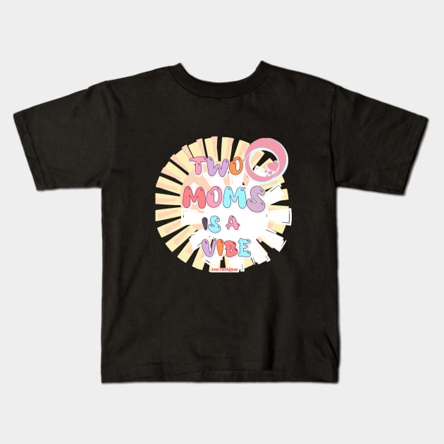 Mothers Day - Two Moms Kids T-Shirt by 1Nine7Nine